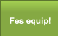 Fes equip!